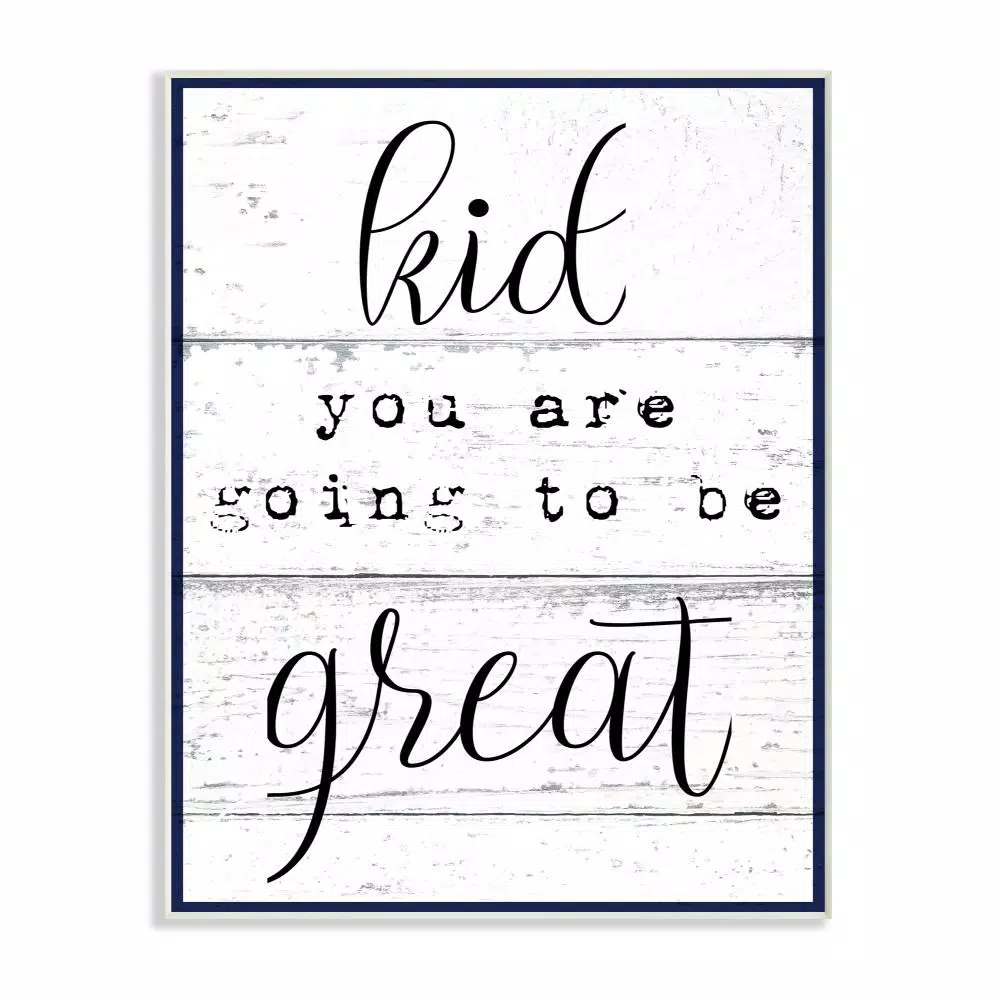 Stupell Industries 10 in. x 15 in. “Kid You Are Going To Be Great Typography” by Daphne Polselli Printed Wood Wall Art Wall Signs Stupell Industries 10 In. X 15 In. “Kid You Are Going To Be Great Typography” By Daphne Polselli Printed Wood Wall Art -SAFAVIEH Shop multi colored stupell industries wall signs brp 2023 wd 10x15 64 1000