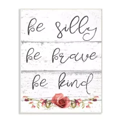 Wall Signs Stupell Industries 10 In. X 15 In. “Be Silly Brave And Kind Cursive Floral Typography” By Daphne Polselli Printed Wood Wall Art