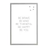 Memo Boards Petal Lane Be Brave Be Kind Be Thankful, Warm Gray Frame, Magnetic Memo Board